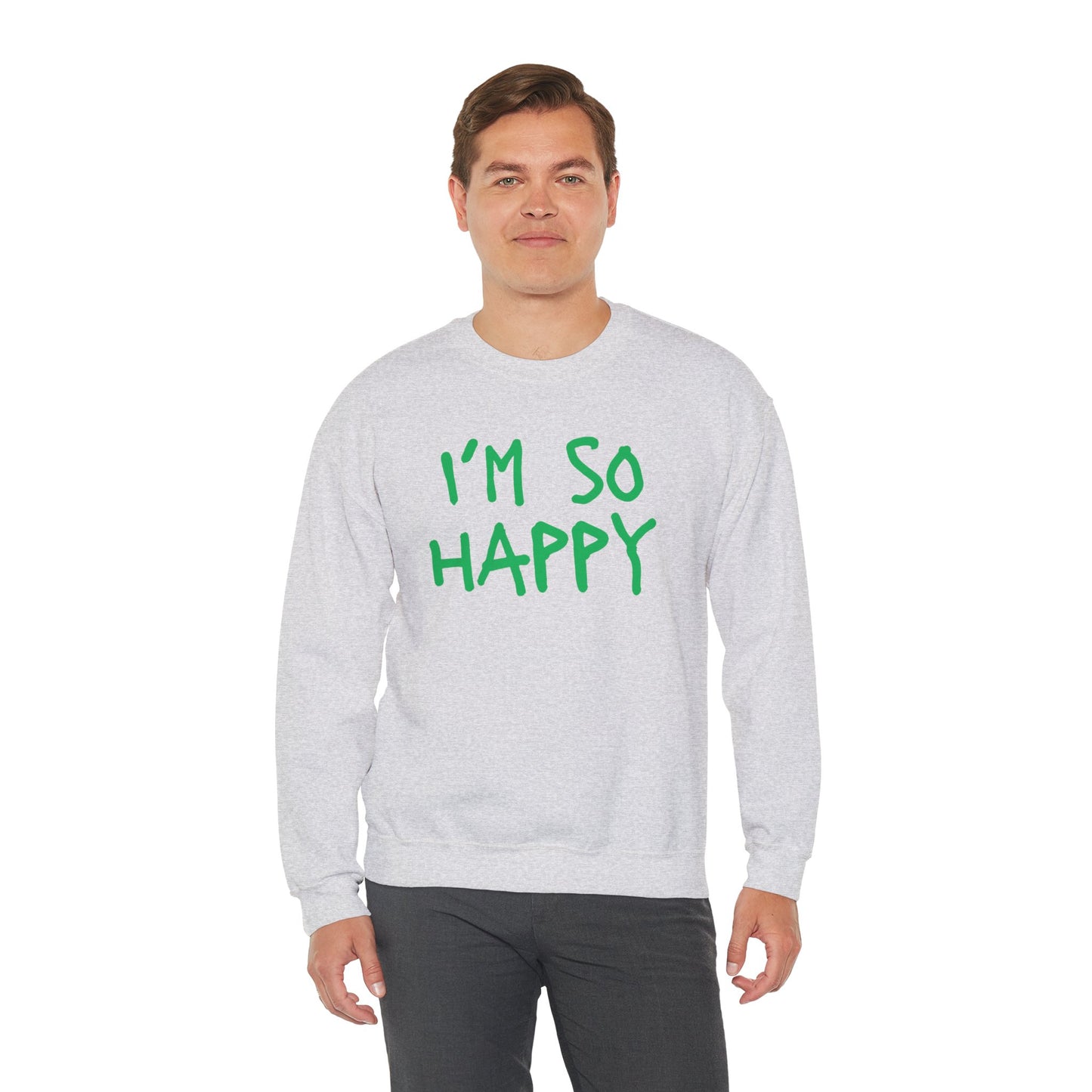 I''m So Happy S-5XL St Patrick's Day Special Unisex Heavy Blend™ Crewneck Sweatshirt