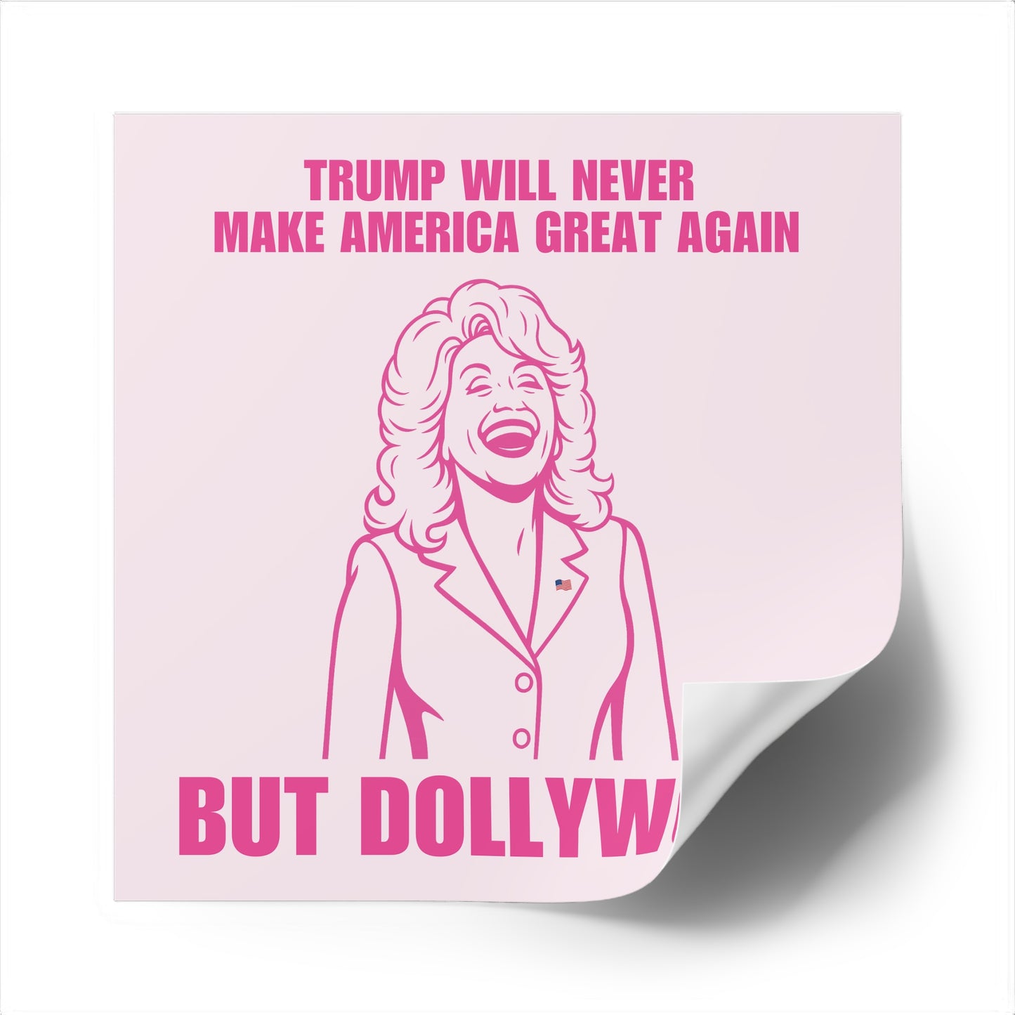 Trump Will Never MAGA But Dollywood Waterproof Stickers