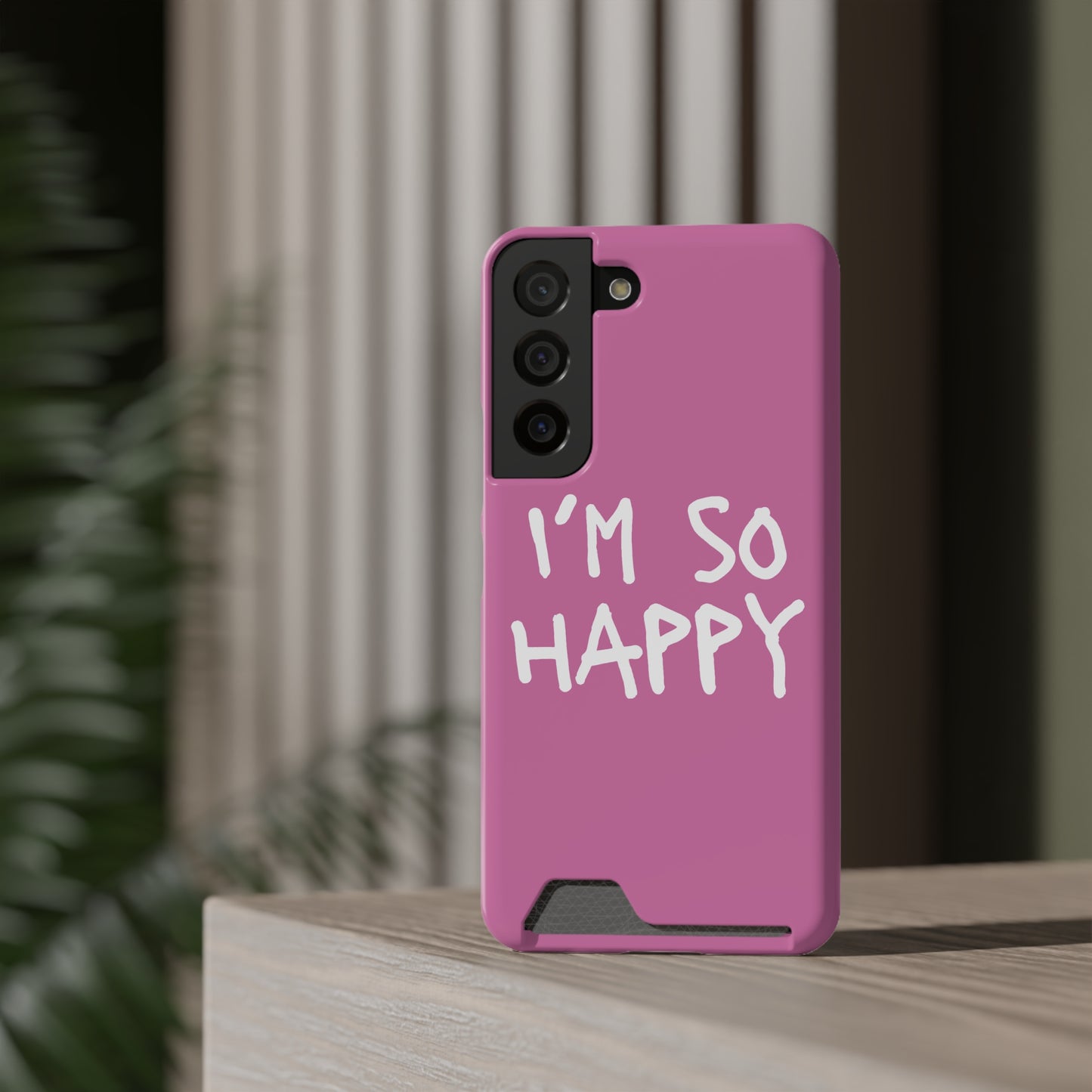 I'm So Happy Light Pink Phone Case With Card Holder