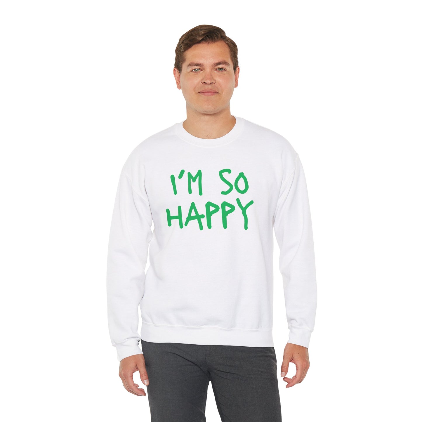 I''m So Happy S-5XL St Patrick's Day Special Unisex Heavy Blend™ Crewneck Sweatshirt