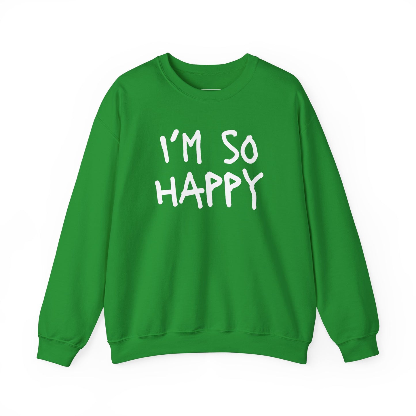 I''m So Happy S-5XL St Patrick's Day Special Unisex Heavy Blend™ Crewneck Sweatshirt