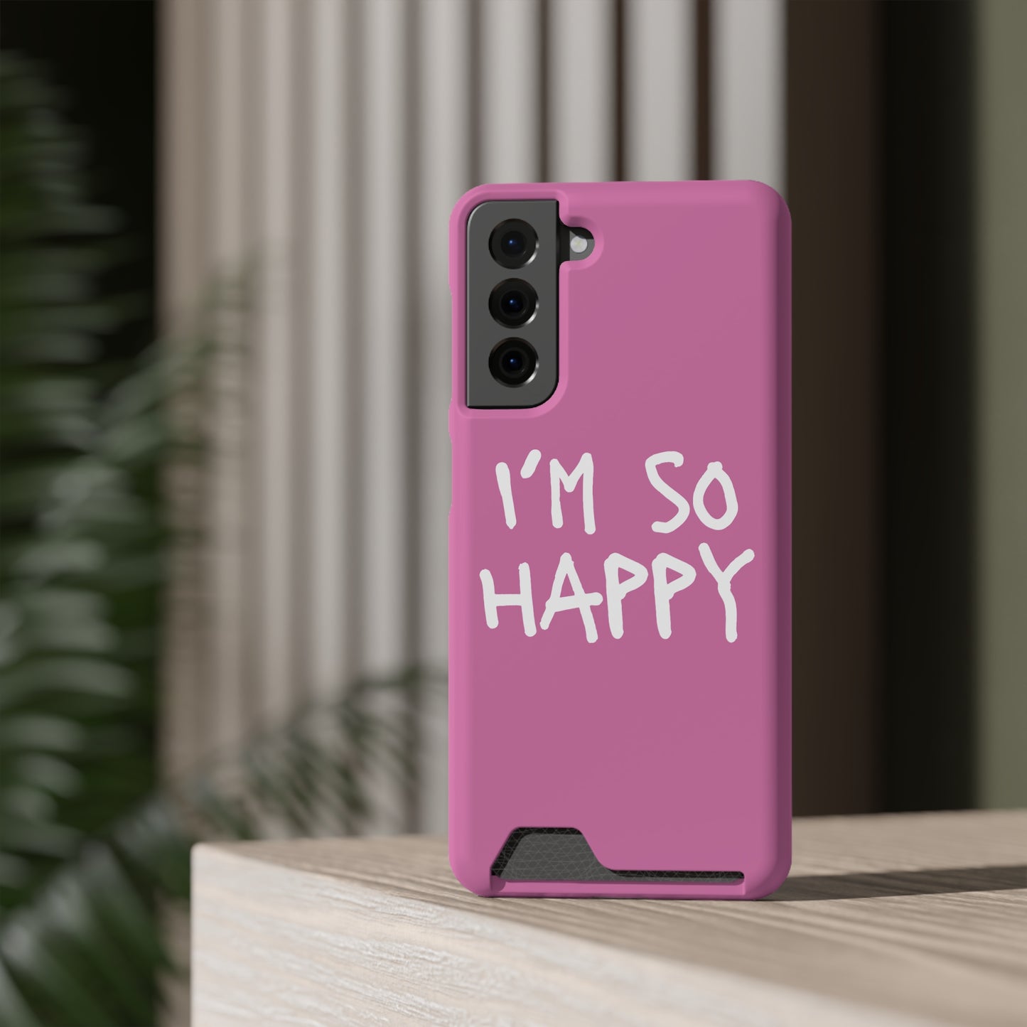 I'm So Happy Light Pink Phone Case With Card Holder
