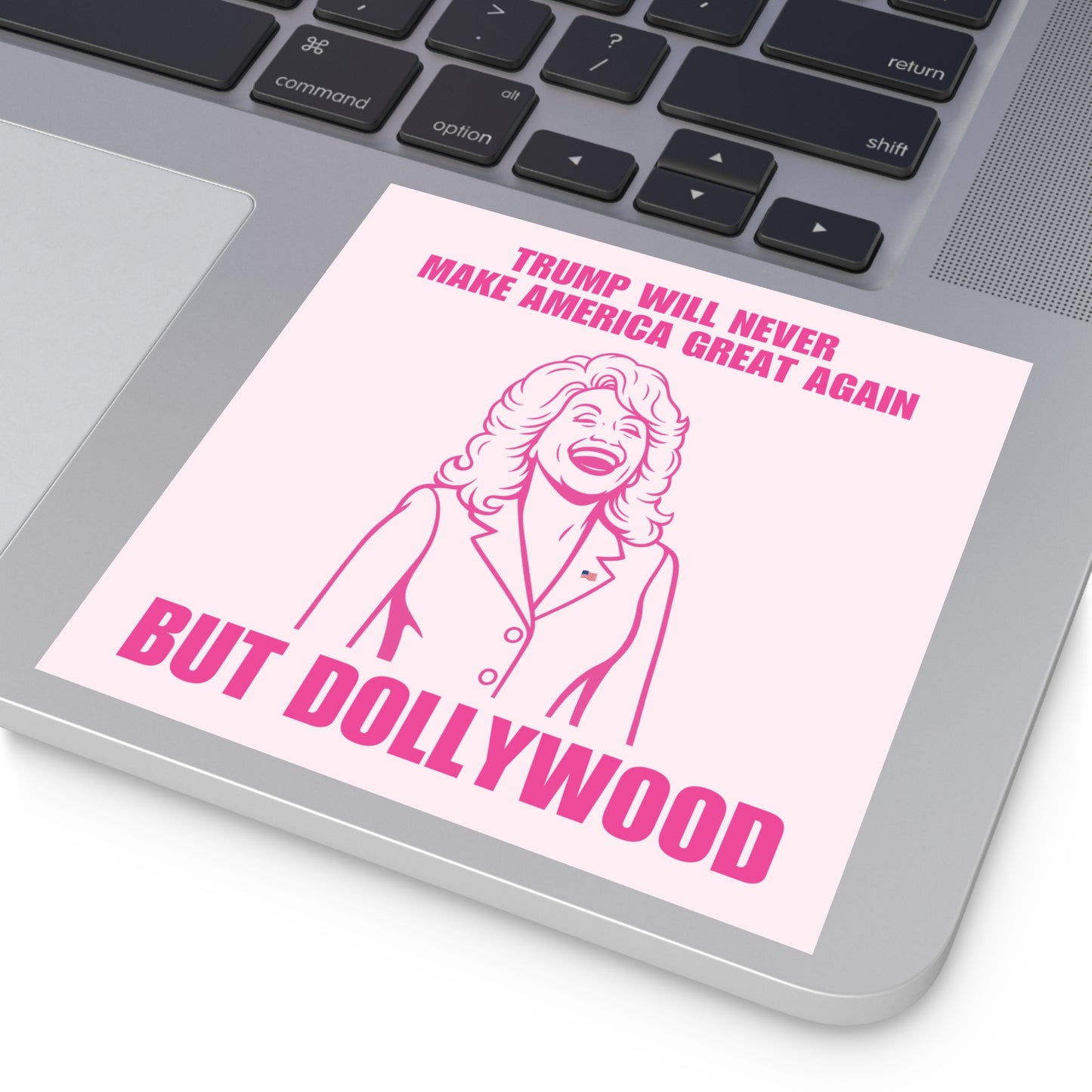 Trump Will Never MAGA But Dollywood Waterproof Stickers