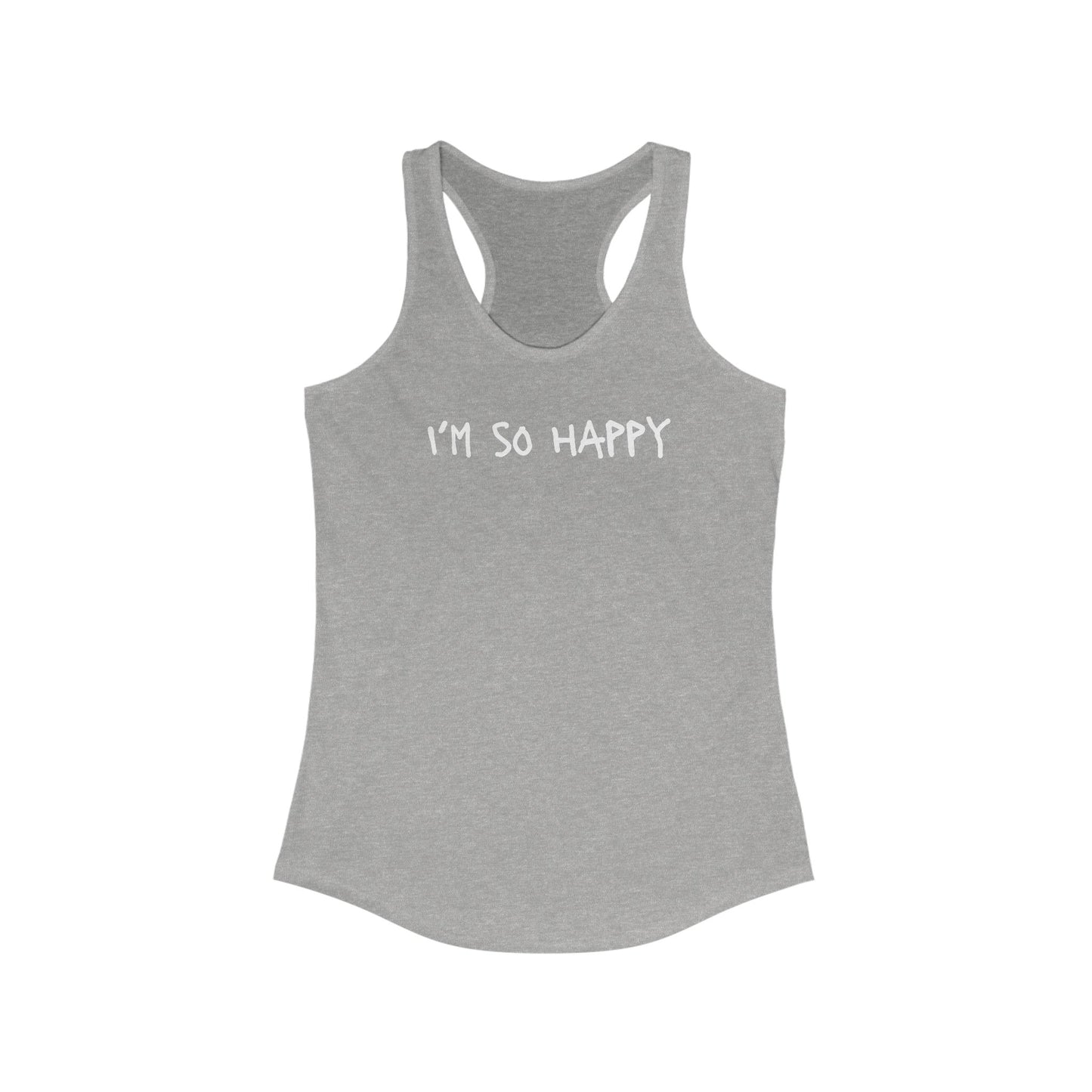 I'm So Happy Women's Ideal Racerback Tank