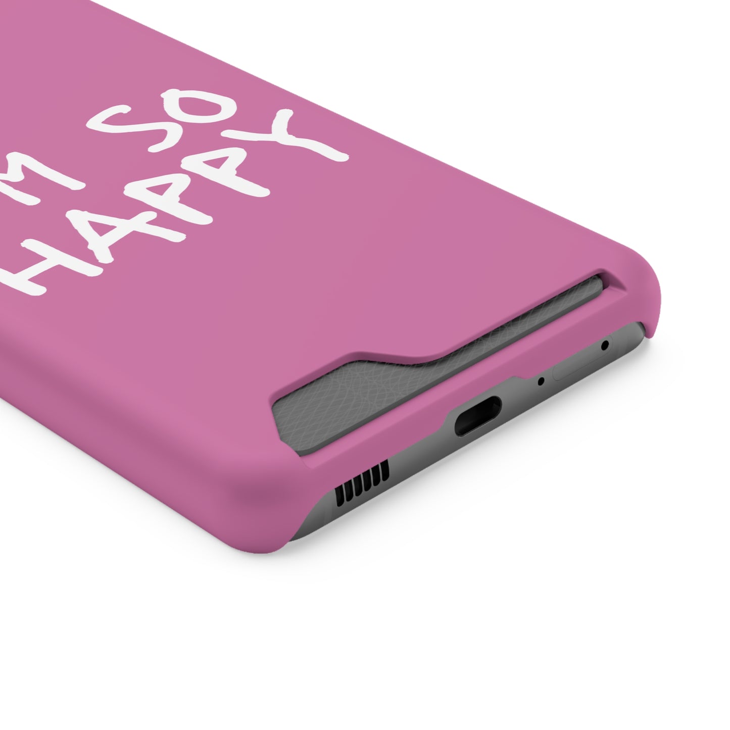 I'm So Happy Light Pink Phone Case With Card Holder