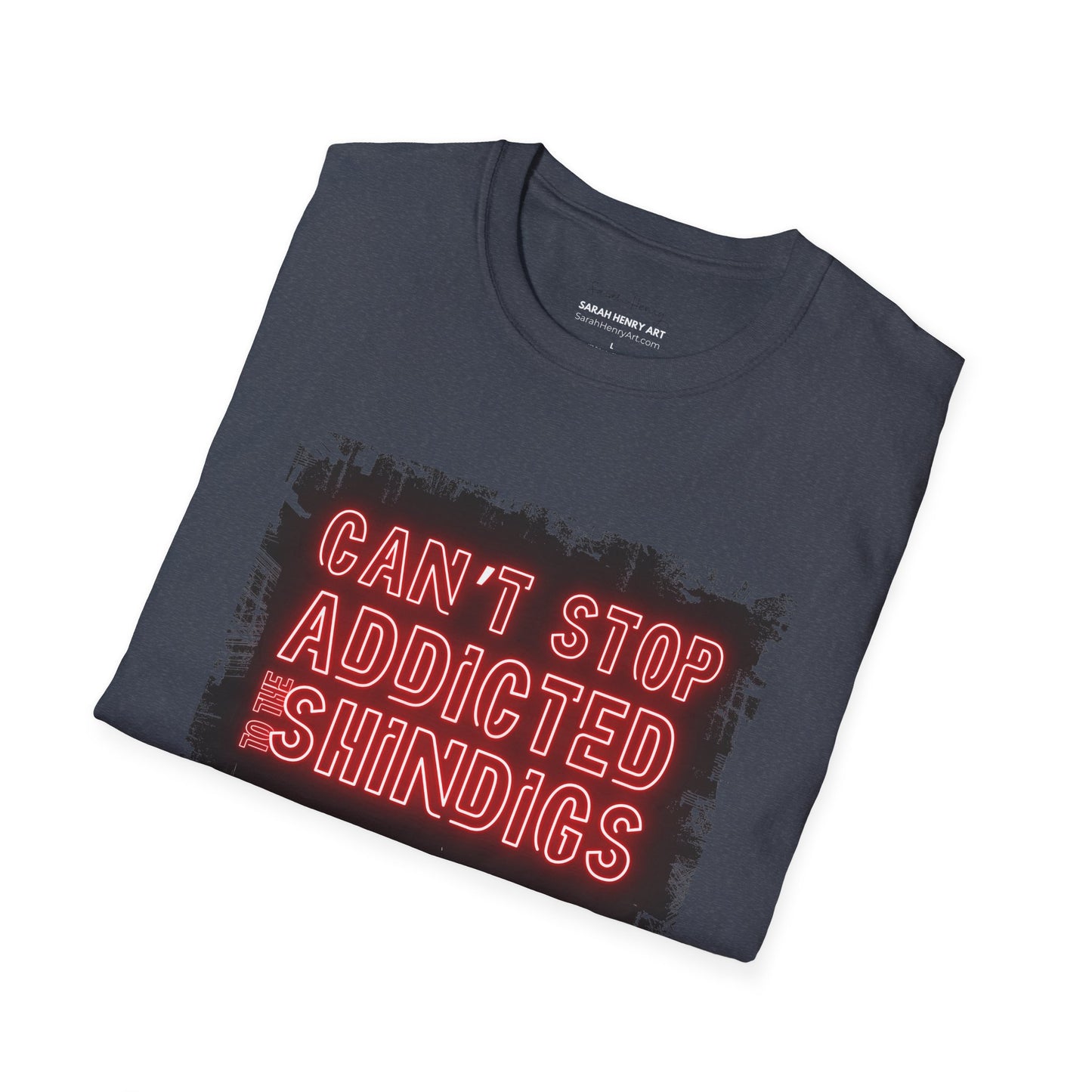 Addicted To The Shindigs, Unisex Soft T-Shirt