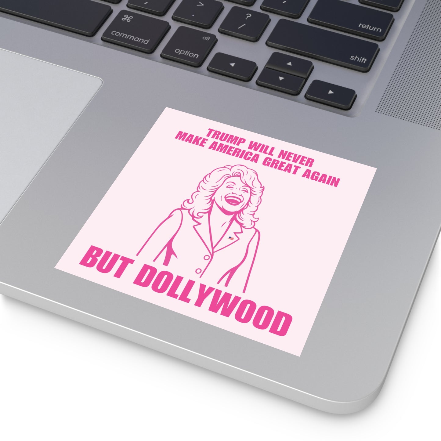 Trump Will Never MAGA But Dollywood Waterproof Stickers