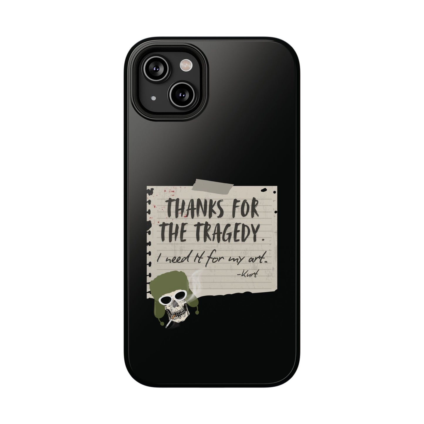Thanks For The Tragedy, Impact-Resistant Phone Case