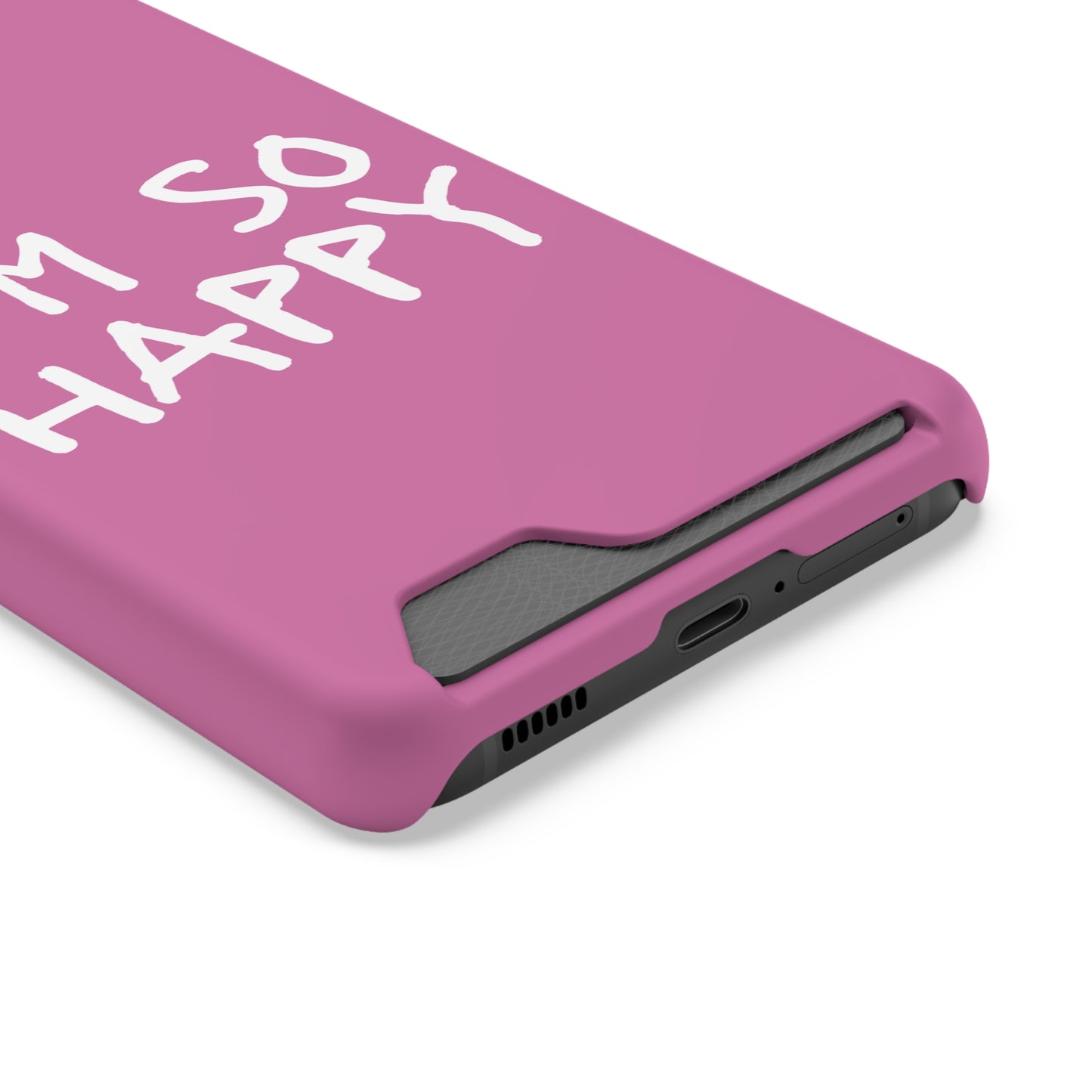 I'm So Happy Light Pink Phone Case With Card Holder