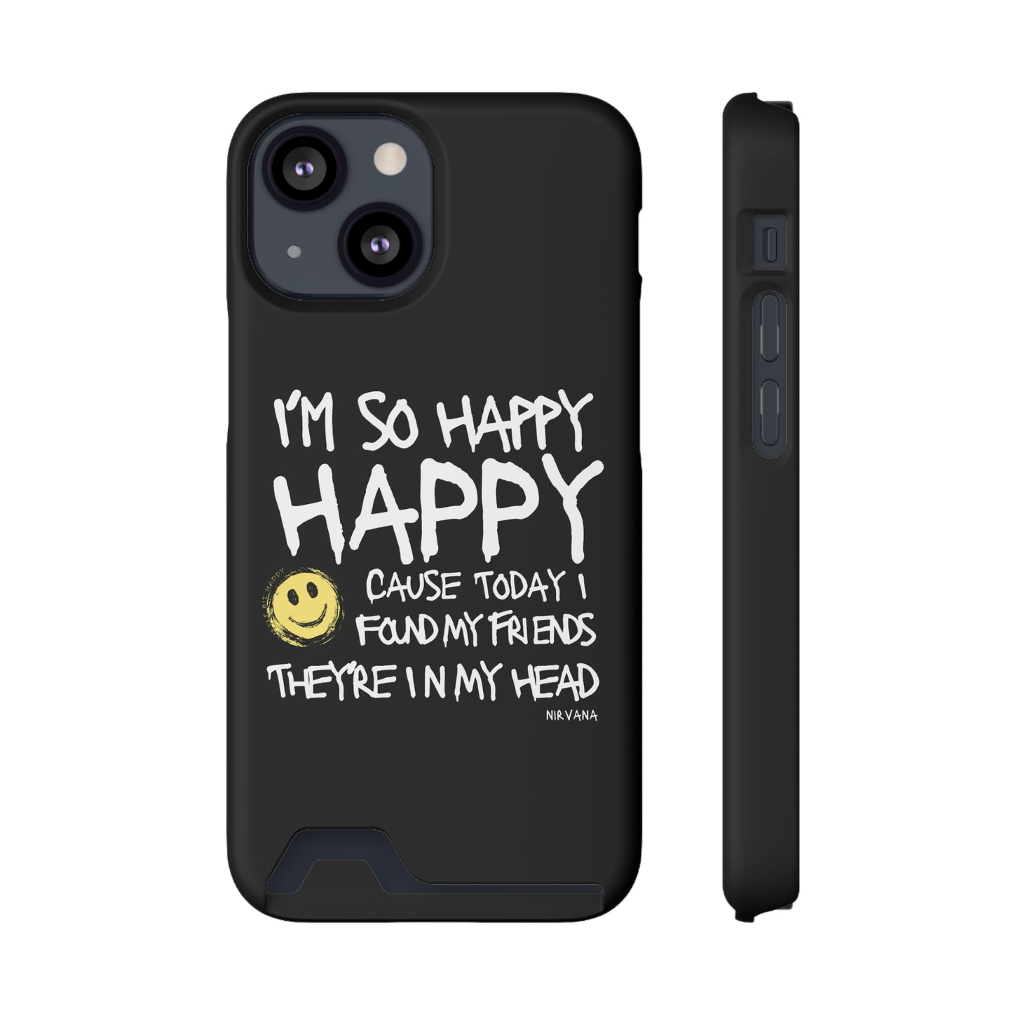 I'm So Happy Black Phone Case With Card Holder