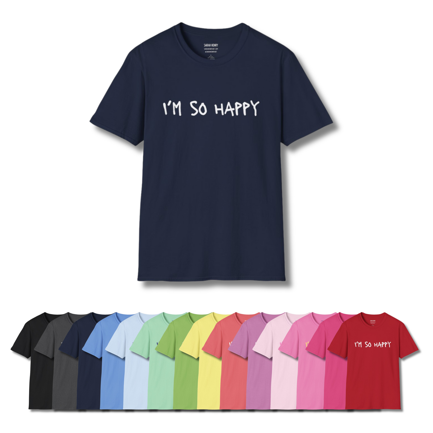 I'm So Happy Unisex Softstyle T-Shirt