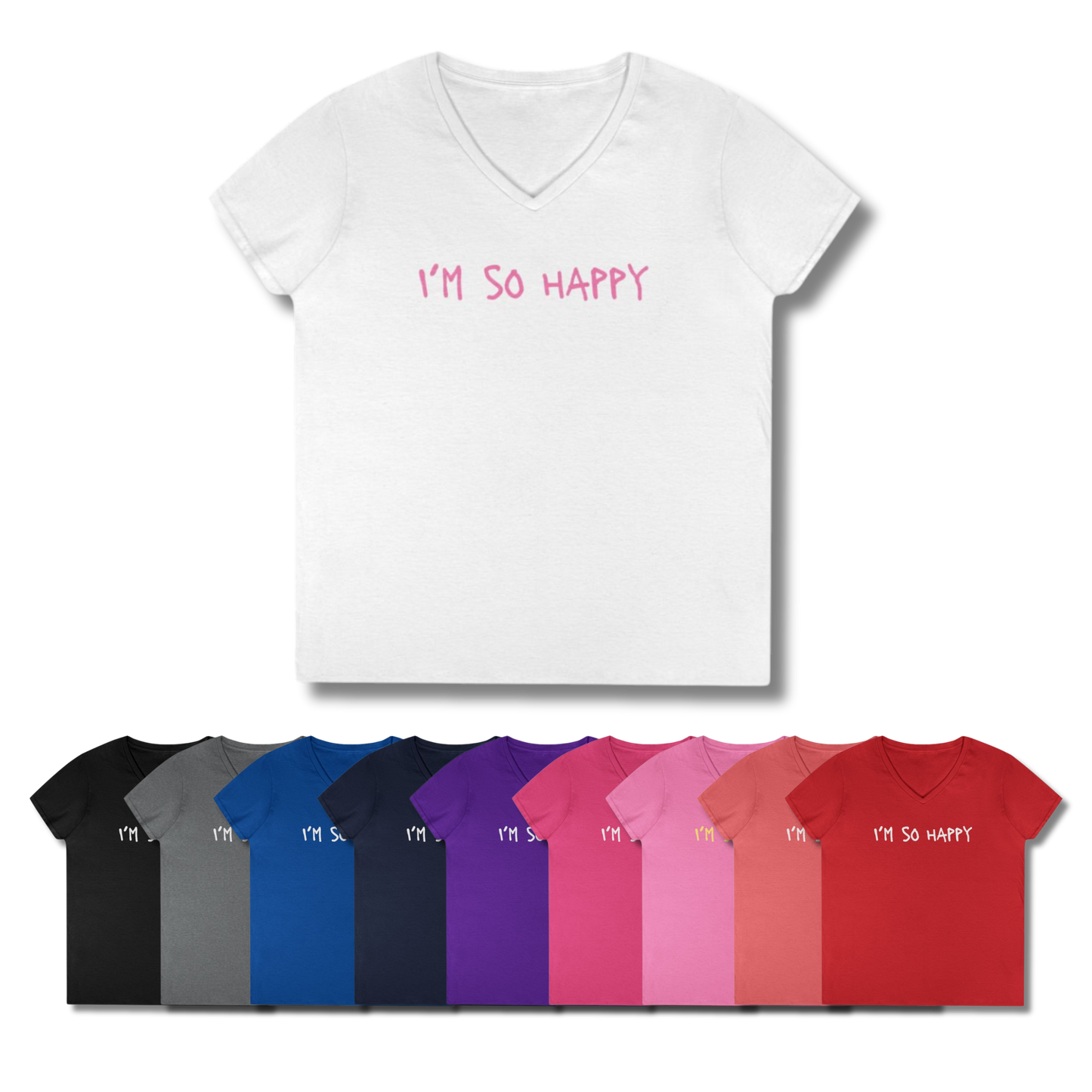 I'm So Happy, Ladies' V-Neck T-Shirt