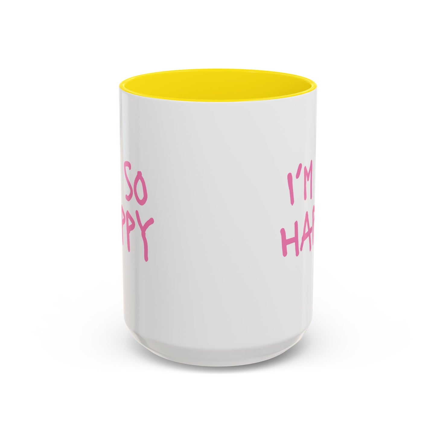 I'm So Happy Coffee Mug, Pink Lettering (11oz, 15oz)