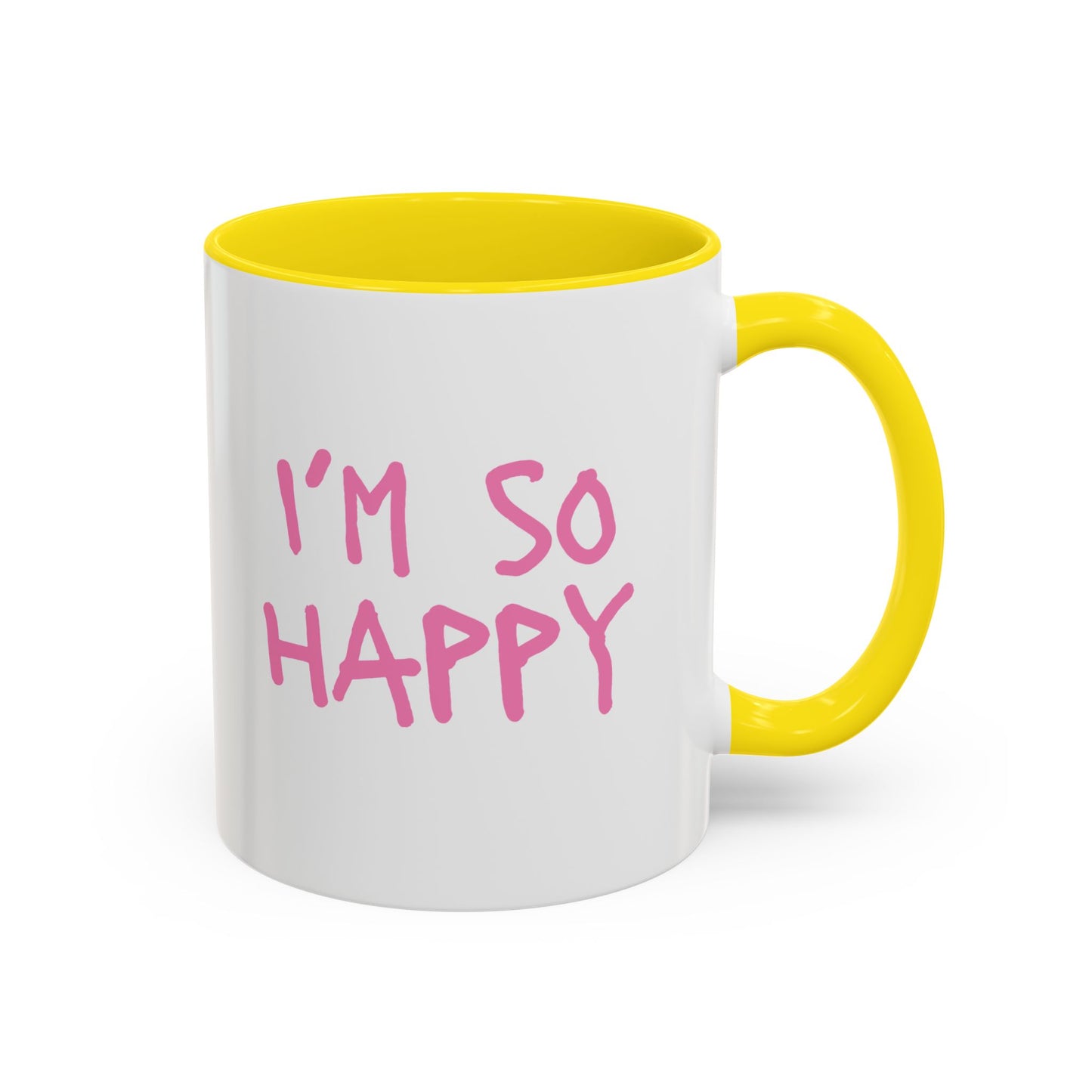 I'm So Happy Coffee Mug, Pink Lettering (11oz, 15oz)