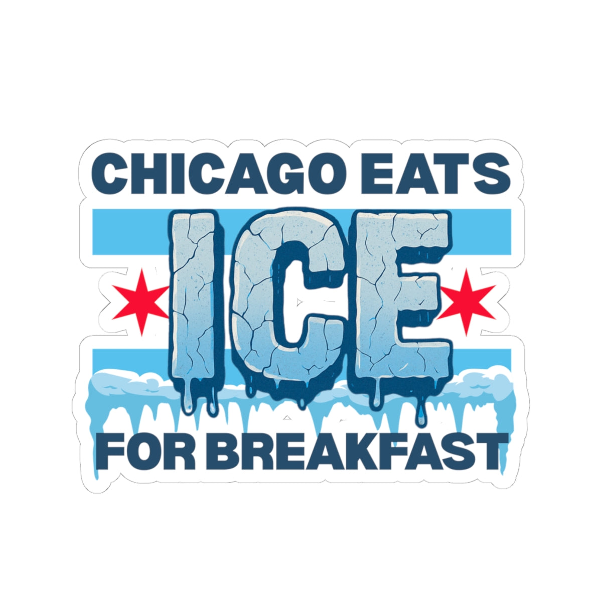 Chicago Eats Ice For Breakfast, Kiss-Cut Stickers (not waterproof)