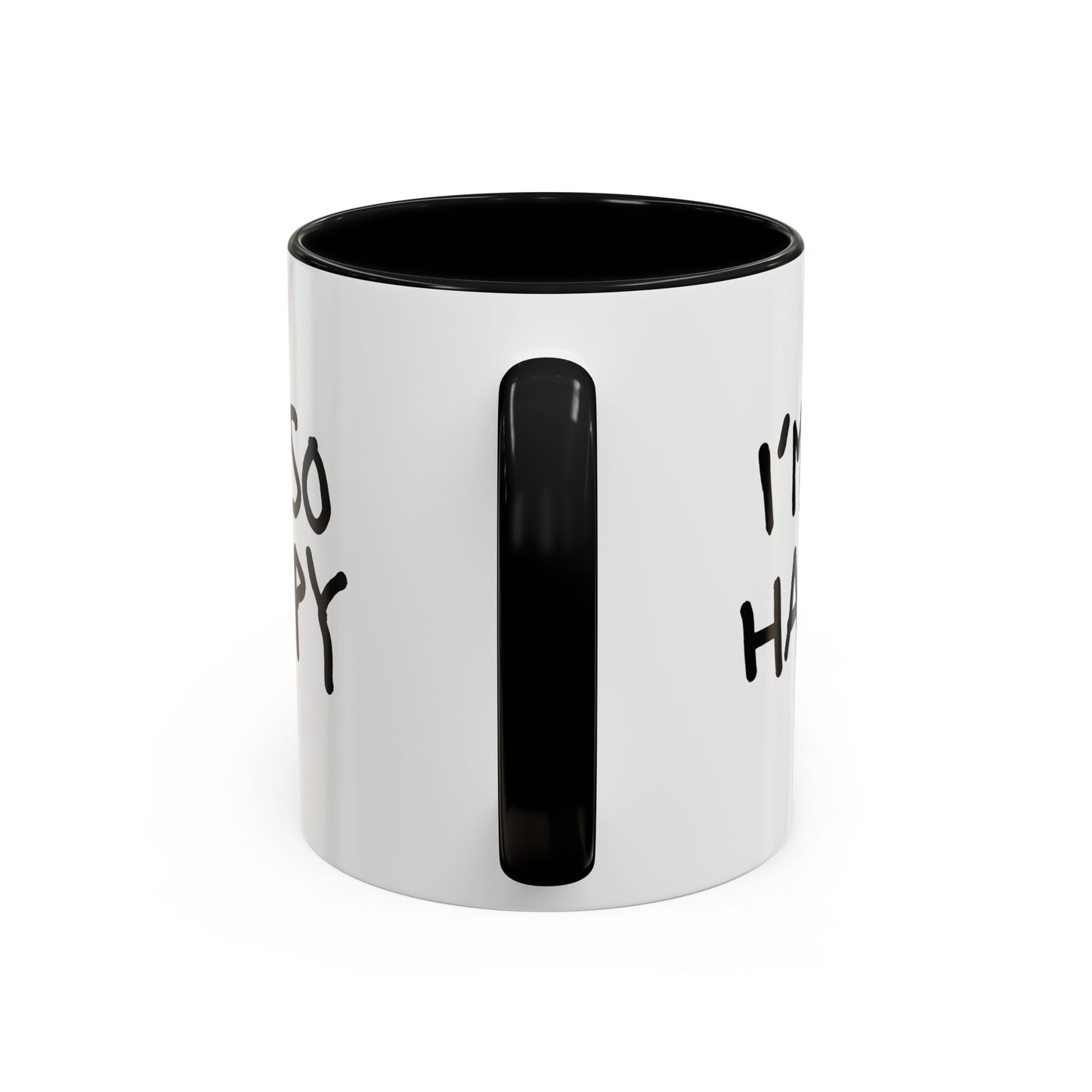 I'm So Happy Coffee Mug, Black Lettering (11oz, 15oz)