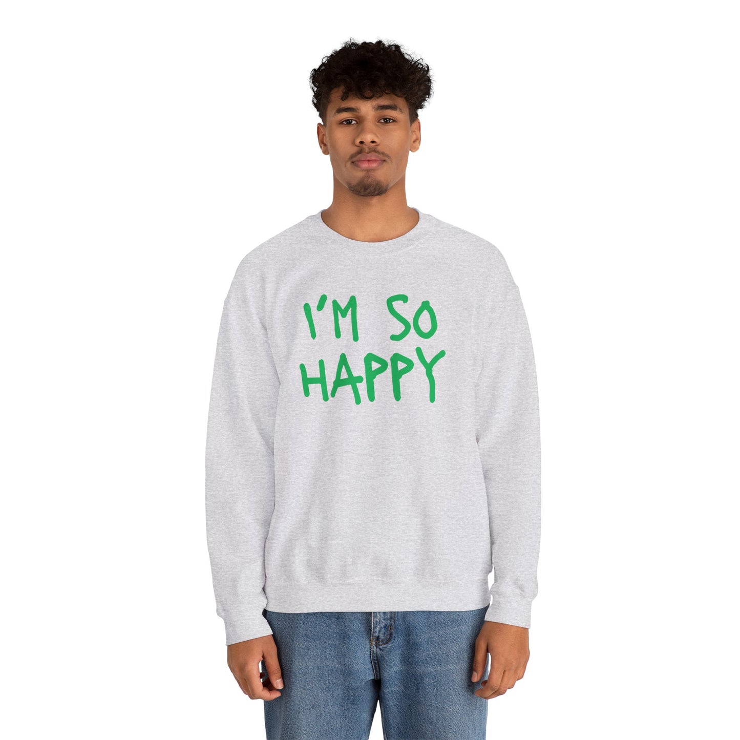 I''m So Happy S-5XL St Patrick's Day Special Unisex Heavy Blend™ Crewneck Sweatshirt