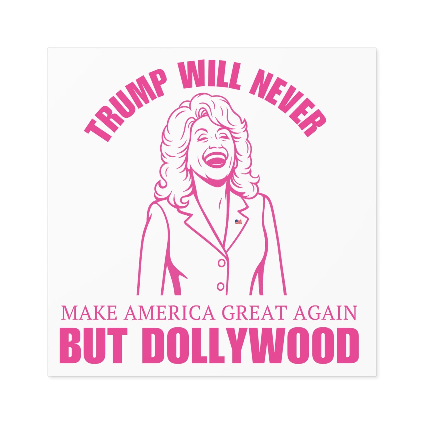 White Trump Will Never MAGA But Dollywood Waterproof Stickers