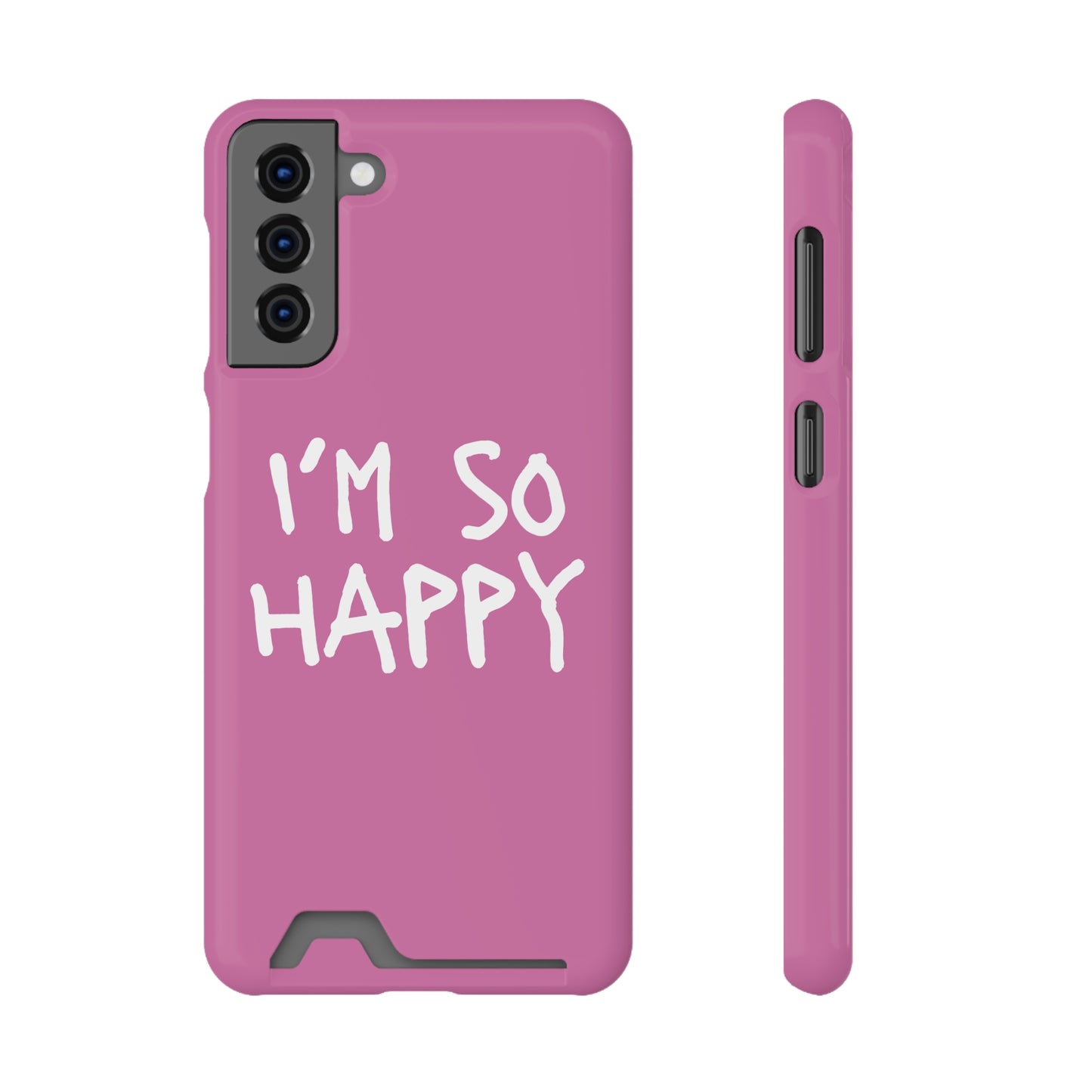 I'm So Happy Light Pink Phone Case With Card Holder