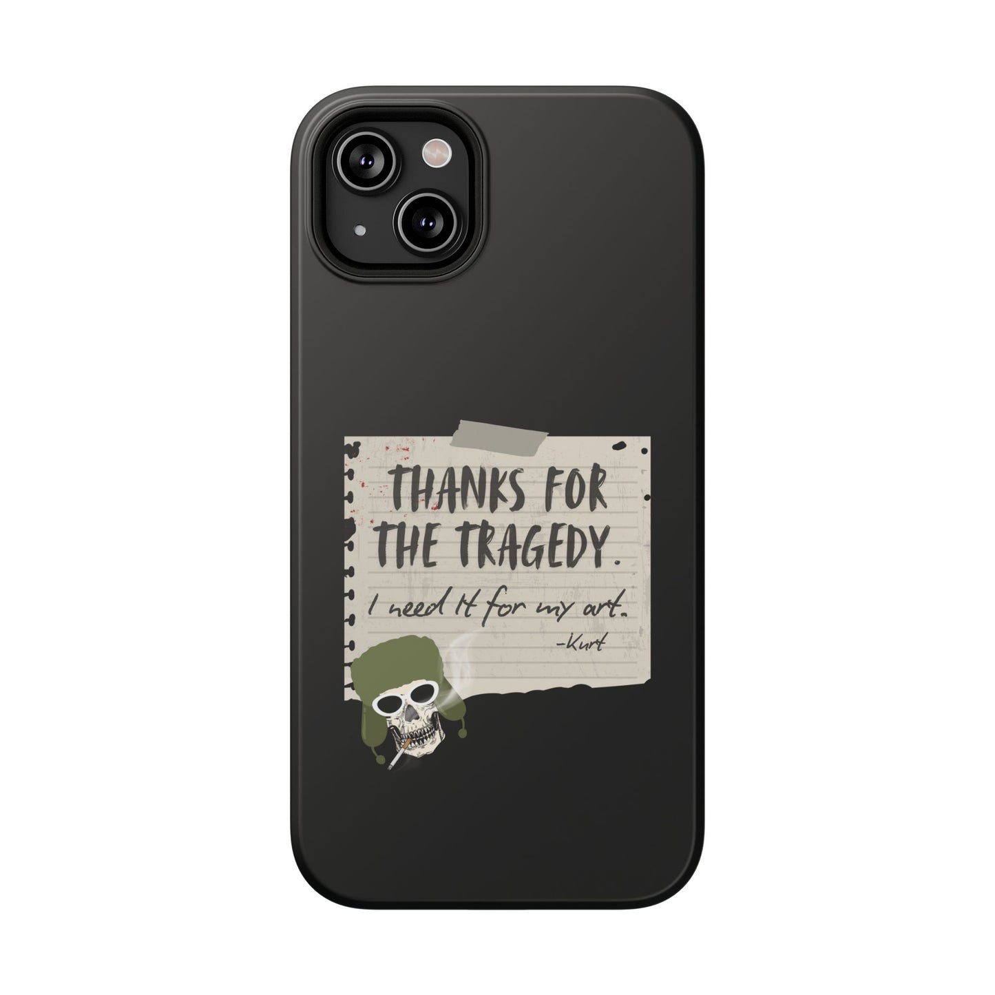 Thanks For The Tragedy, Impact-Resistant Phone Case