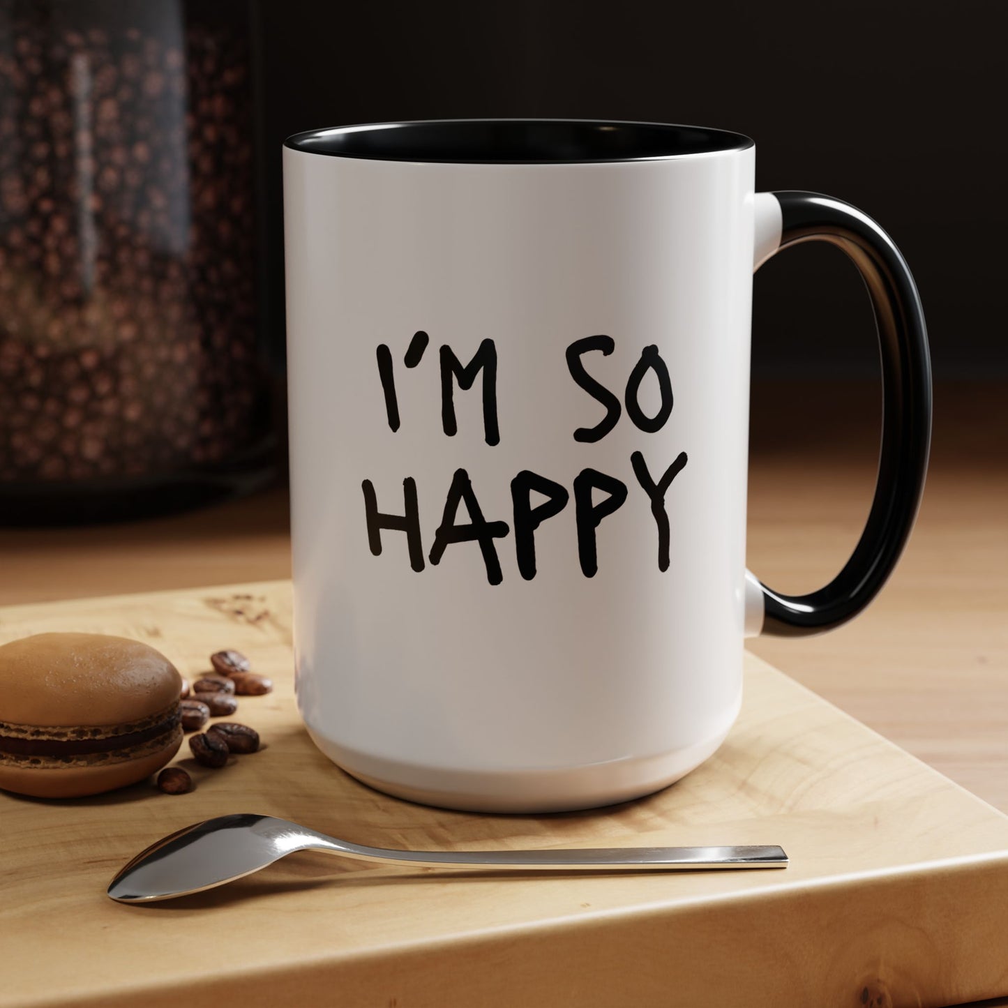 I'm So Happy Coffee Mug, Black Lettering (11oz, 15oz)