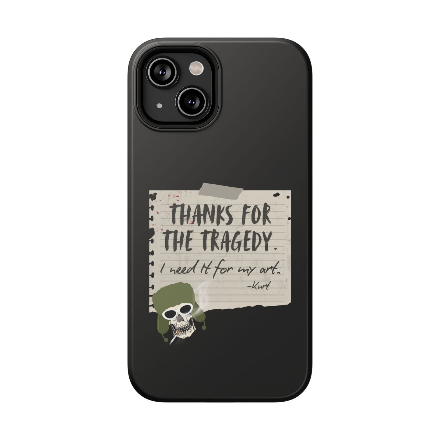 Thanks For The Tragedy, Impact-Resistant Phone Case