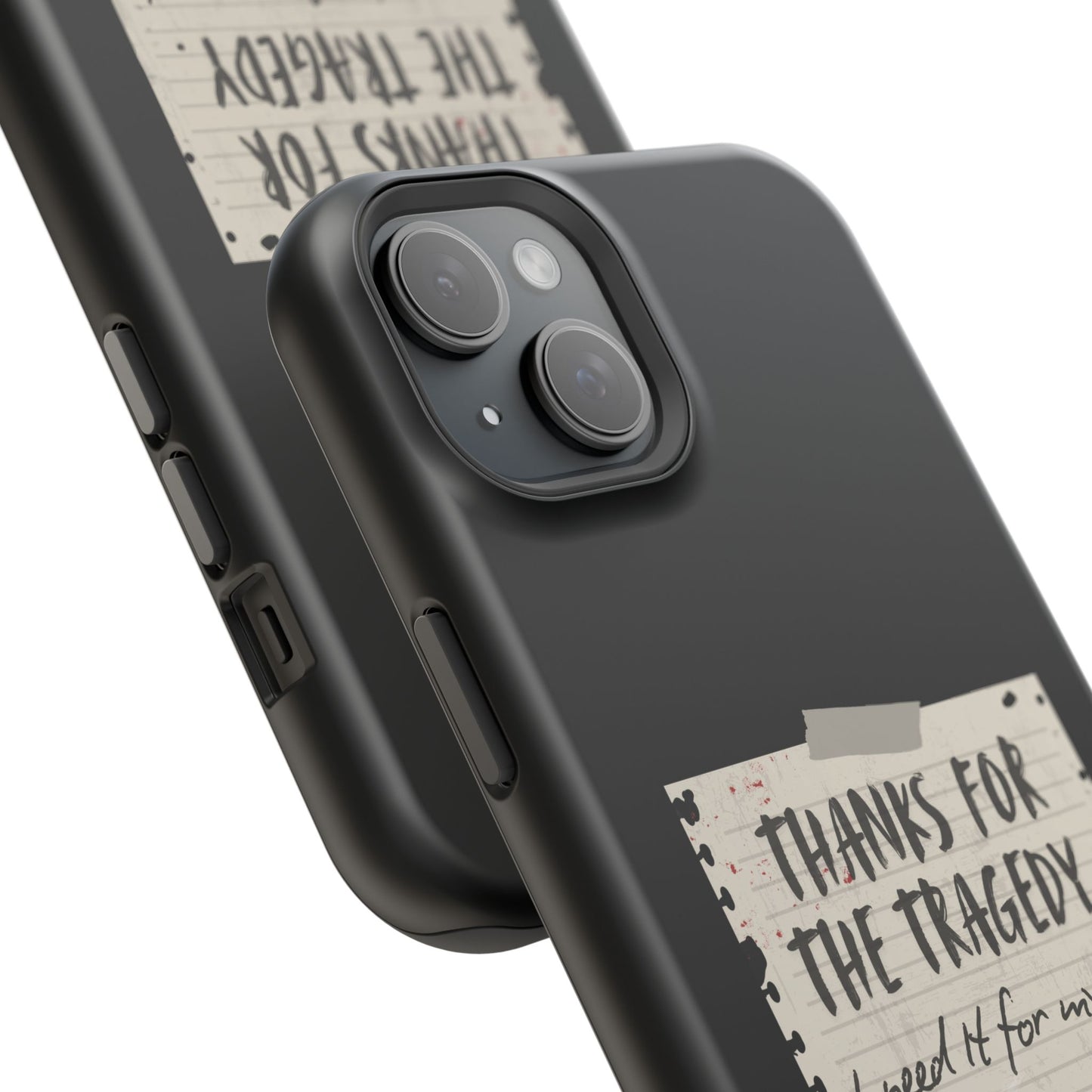 Thanks For The Tragedy, Impact-Resistant Phone Case