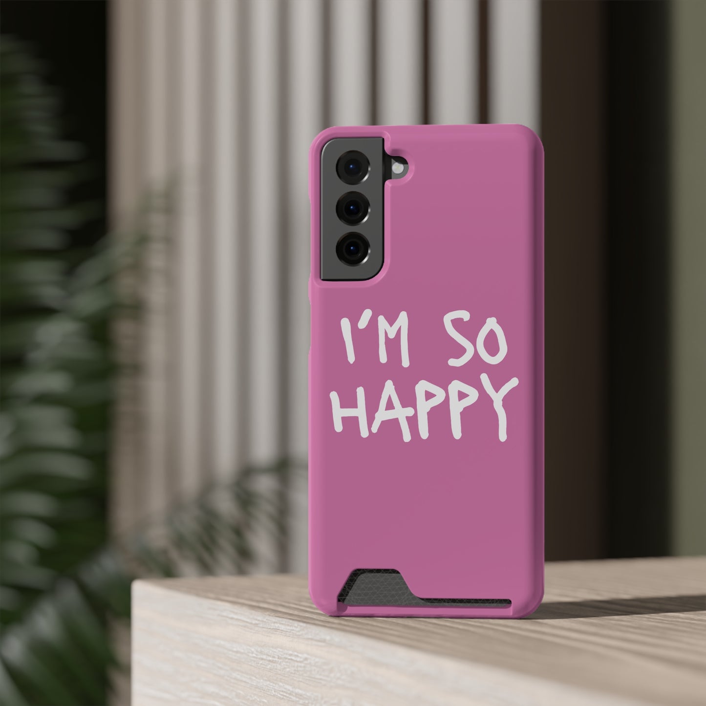 I'm So Happy Light Pink Phone Case With Card Holder