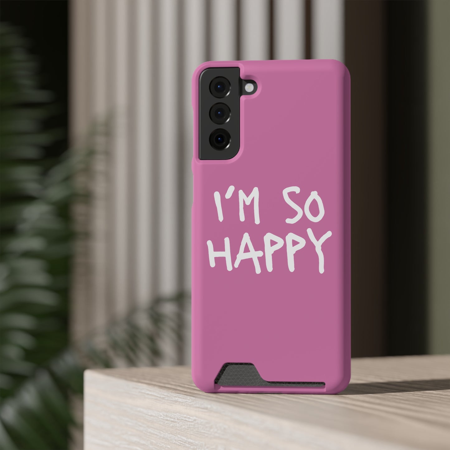 I'm So Happy Light Pink Phone Case With Card Holder