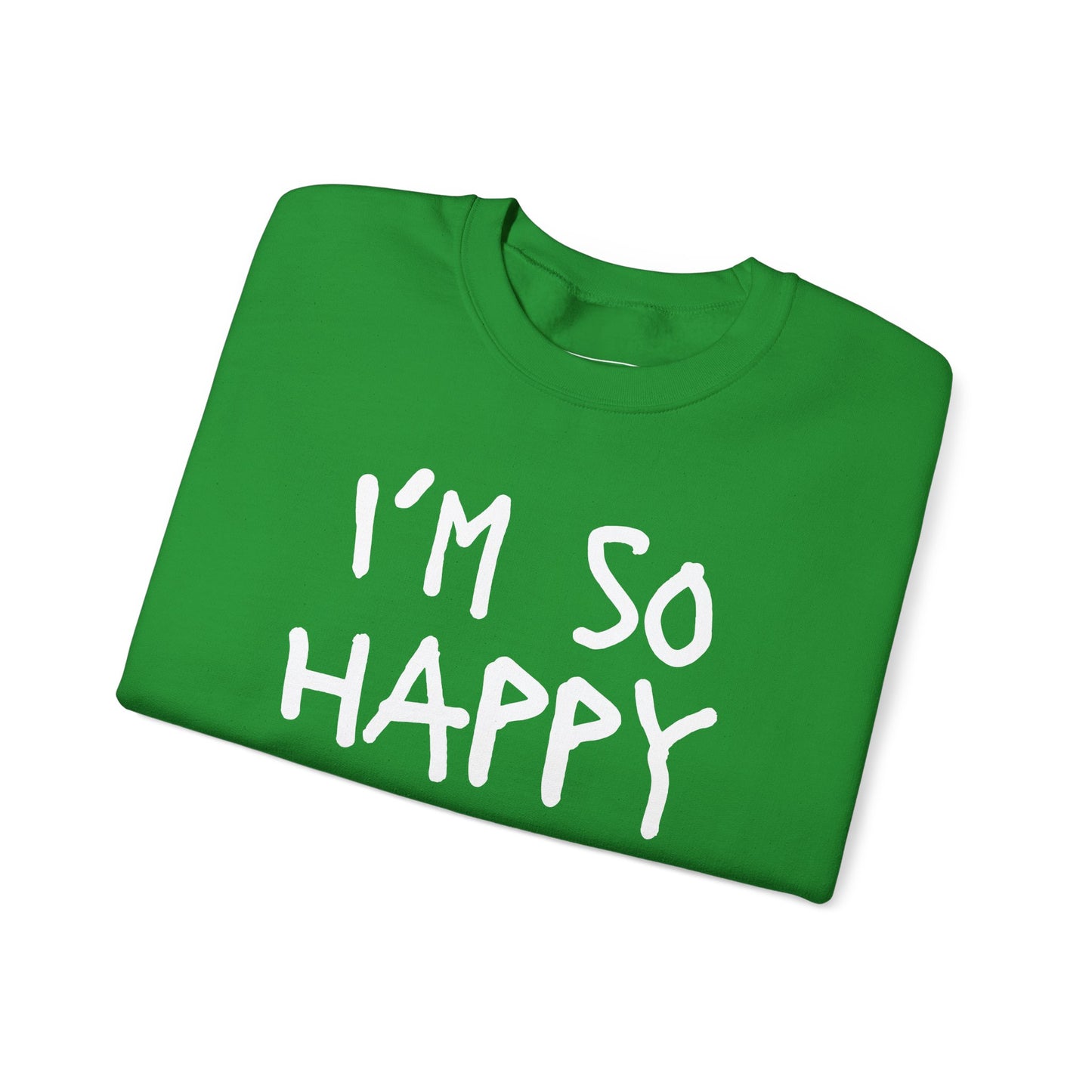I''m So Happy S-5XL St Patrick's Day Special Unisex Heavy Blend™ Crewneck Sweatshirt