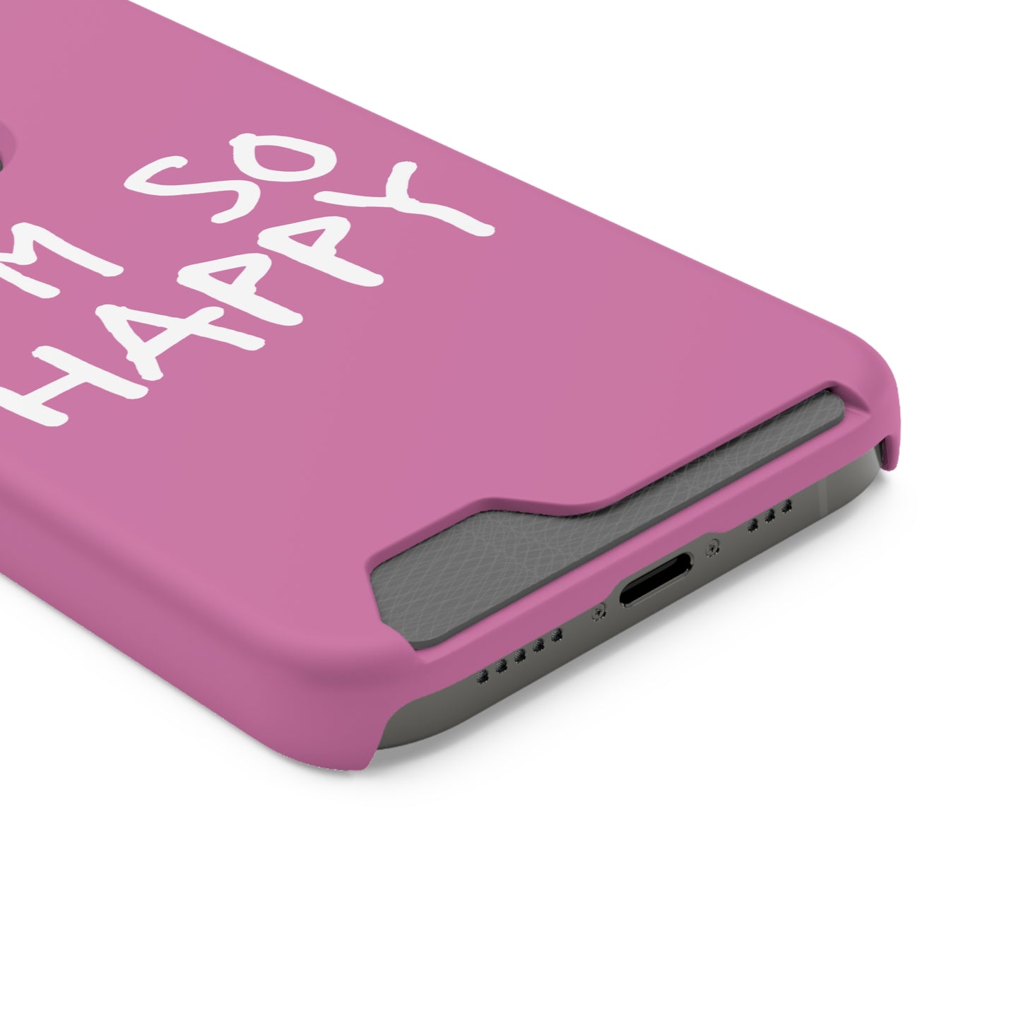 I'm So Happy Light Pink Phone Case With Card Holder