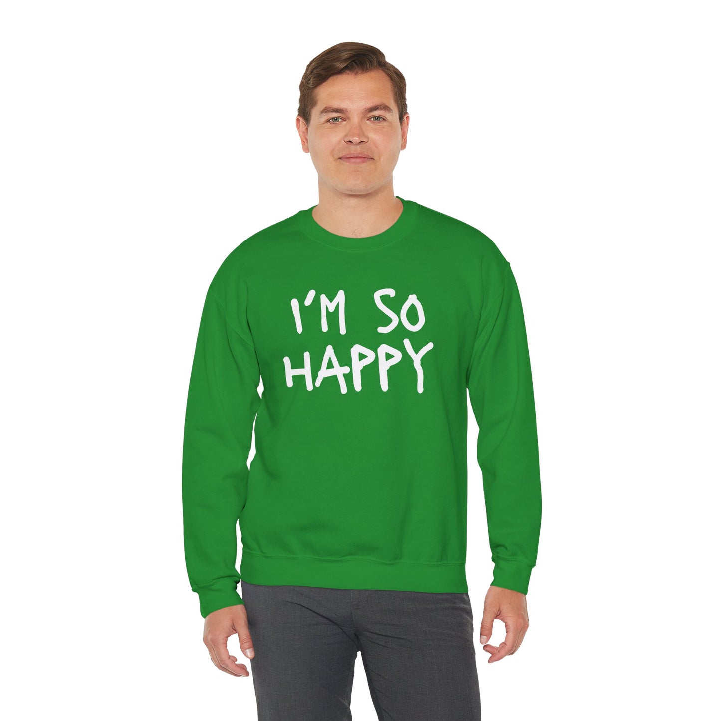 I''m So Happy S-5XL St Patrick's Day Special Unisex Heavy Blend™ Crewneck Sweatshirt