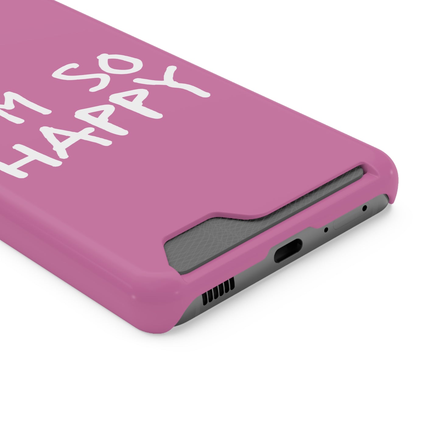 I'm So Happy Light Pink Phone Case With Card Holder