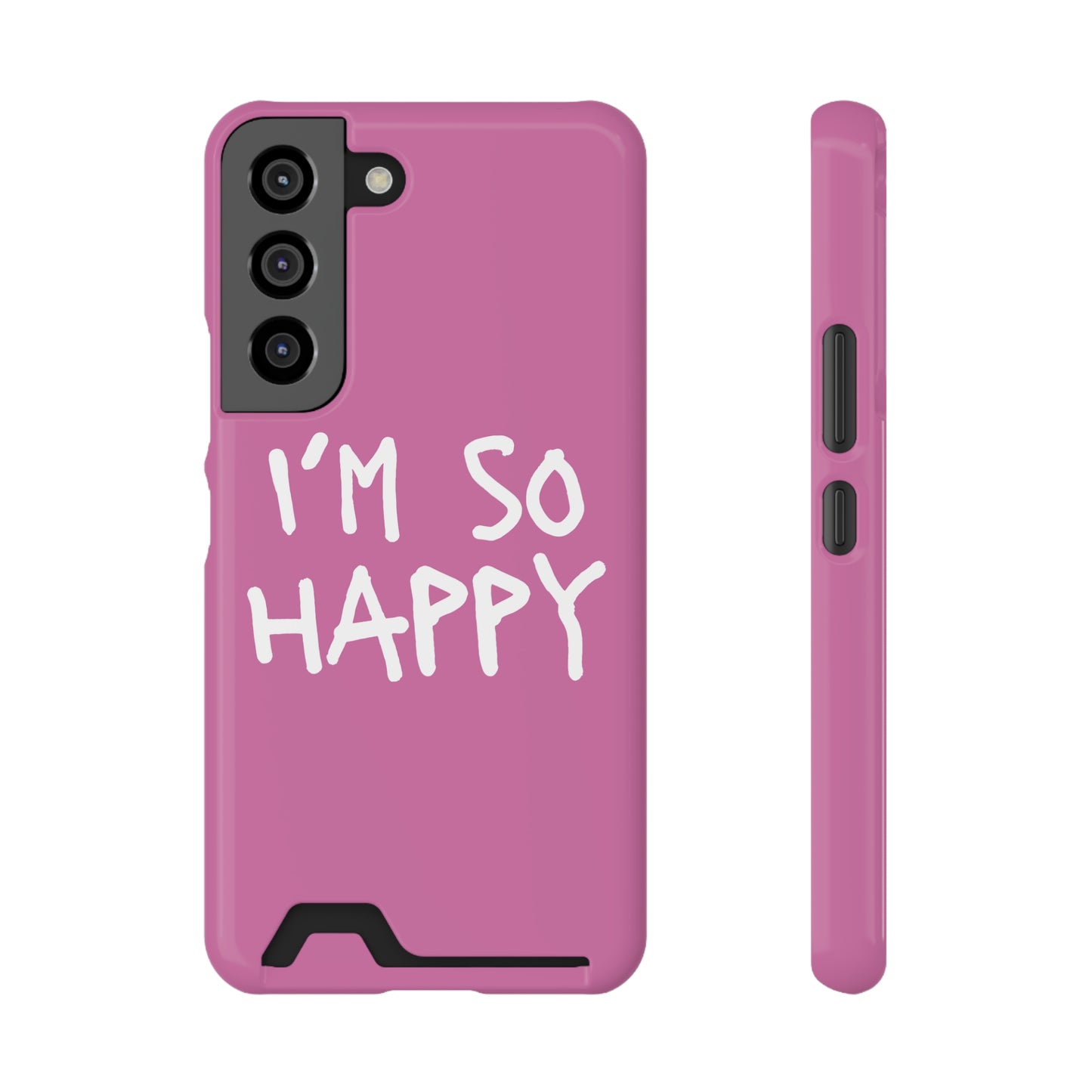 I'm So Happy Light Pink Phone Case With Card Holder