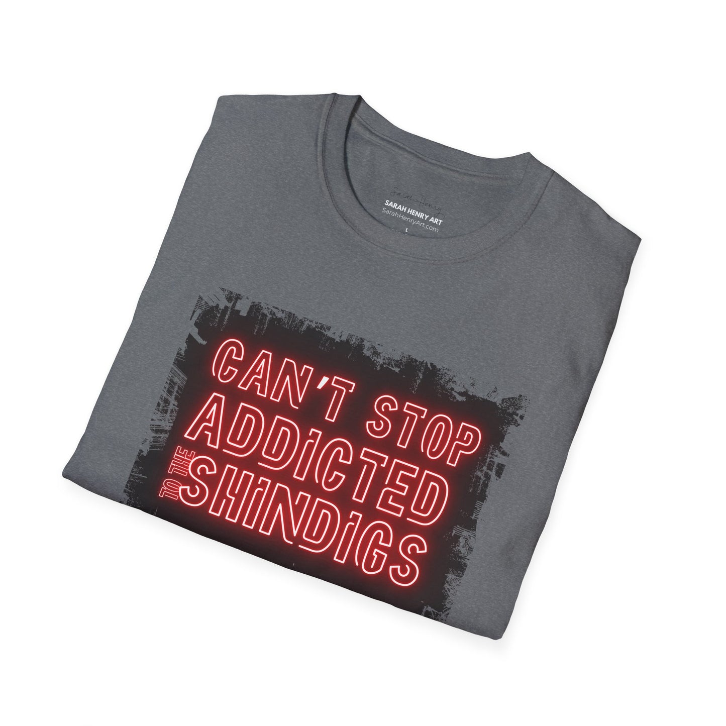 Addicted To The Shindigs, Unisex Soft T-Shirt