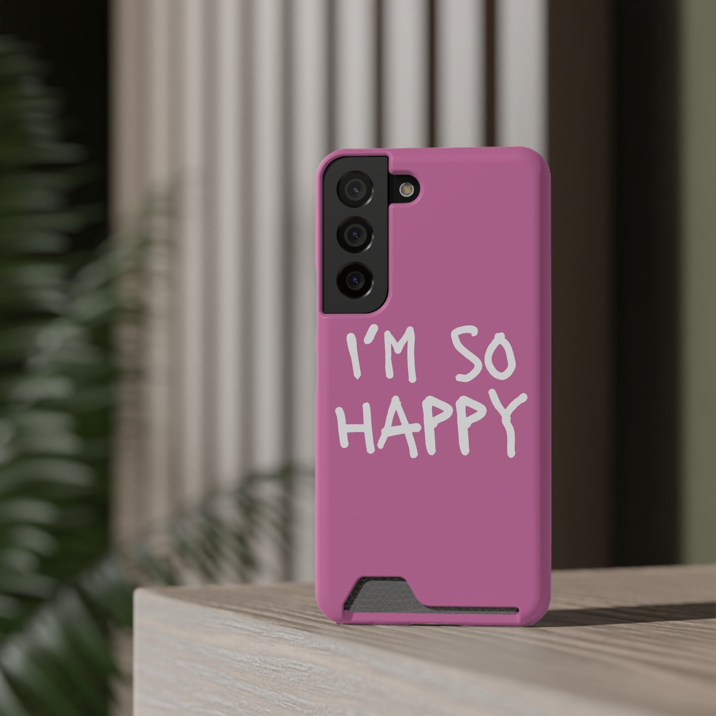 I'm So Happy Light Pink Phone Case With Card Holder