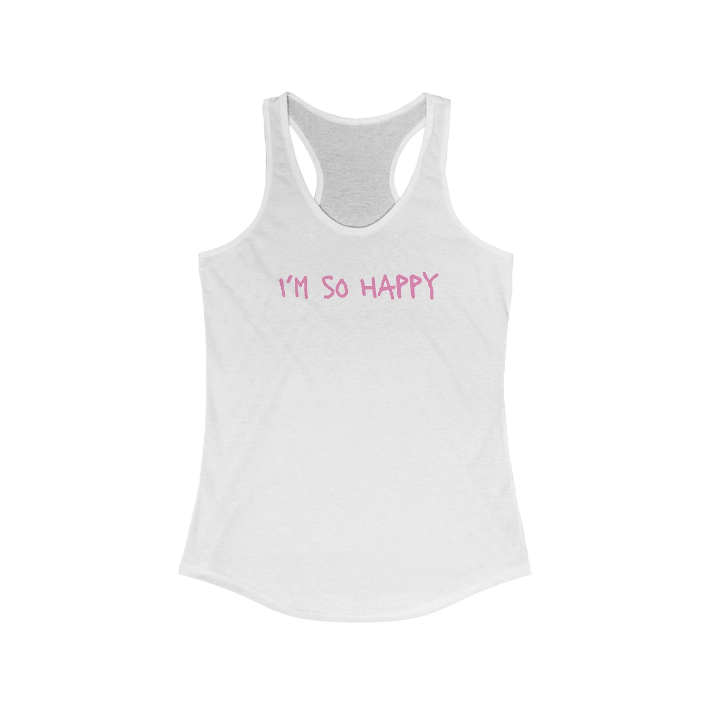 I'm So Happy Women's Ideal Racerback Tank