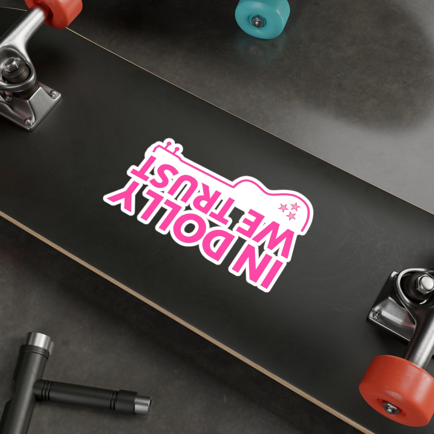 In Dolly We Trust, Waterproof Kiss-Cut Vinyl Decals
