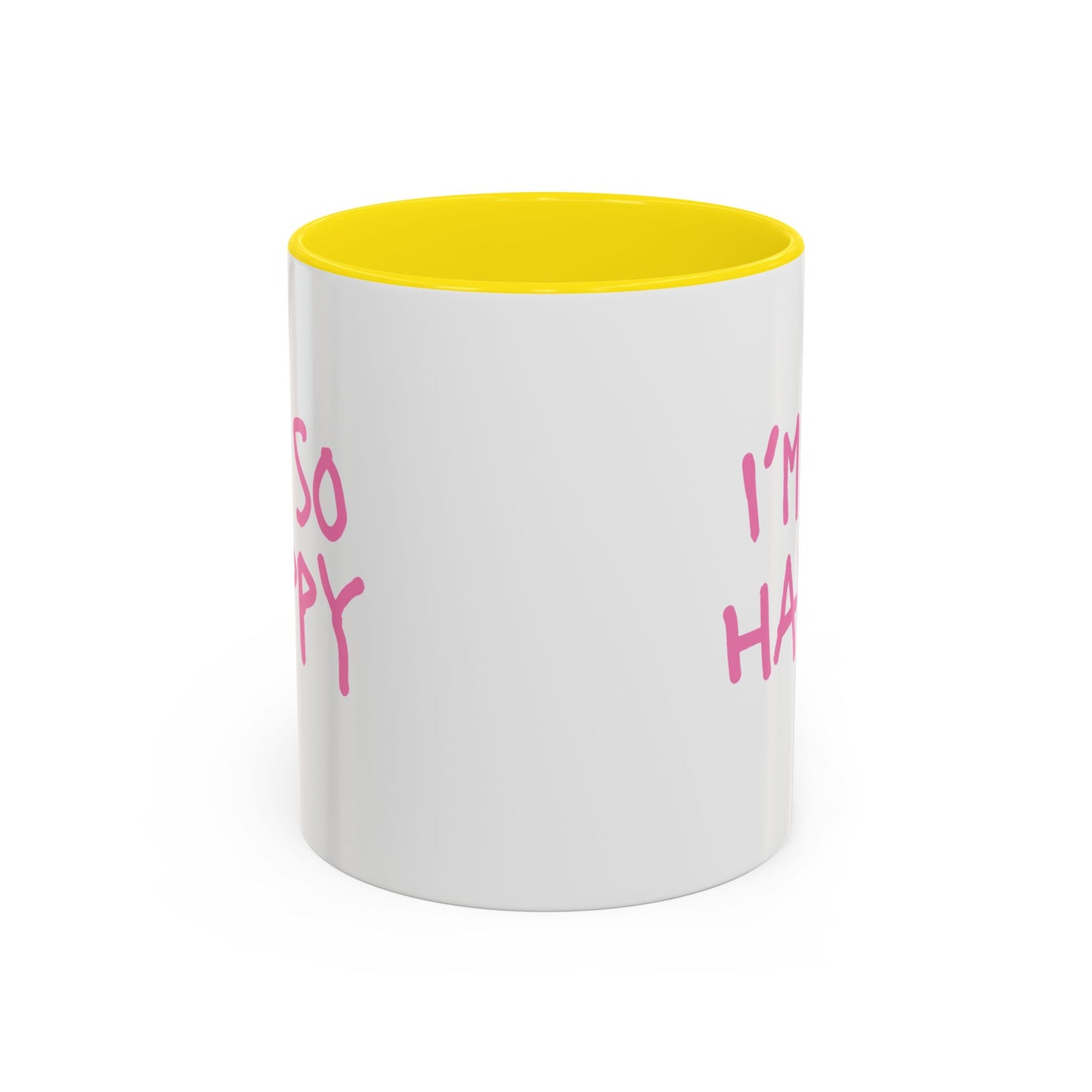 I'm So Happy Coffee Mug, Pink Lettering (11oz, 15oz)