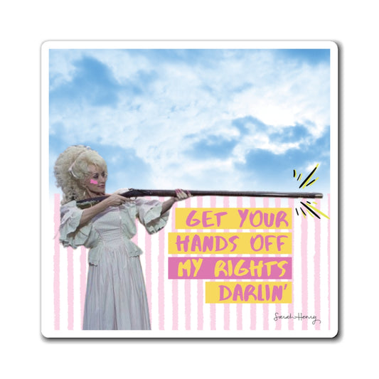 Feminist Dolly Magnet, Get Your Hands Off My Rights Darlin' Women's Rights Magnet