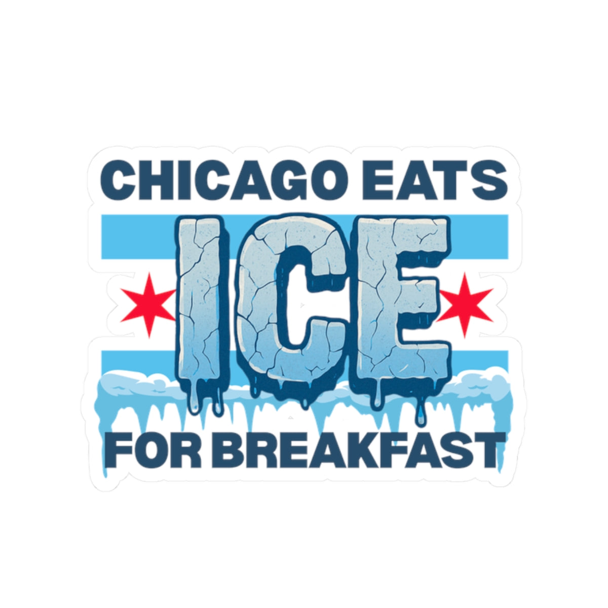 Chicago Eats Ice For Breakfast, Kiss-Cut Stickers (not waterproof)