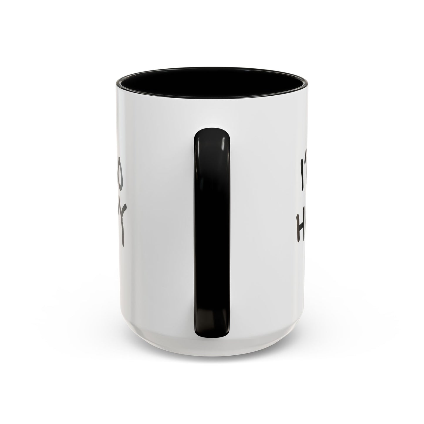 I'm So Happy Coffee Mug, Black Lettering (11oz, 15oz)